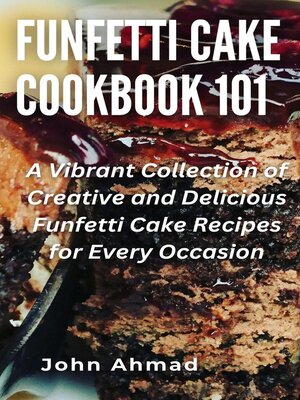 cover image of Funfetti Cake Cookbook 101
